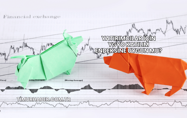Yatırımcılar İçin YGYO Katılım Endeksine Uygun mu?