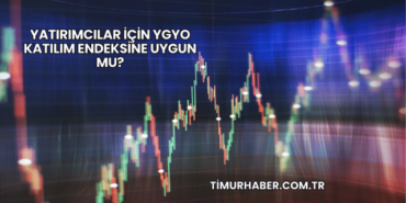 Yatırımcılar İçin YGYO Katılım Endeksine Uygun mu?