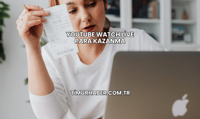 YouTube Watch Live Para Kazanma