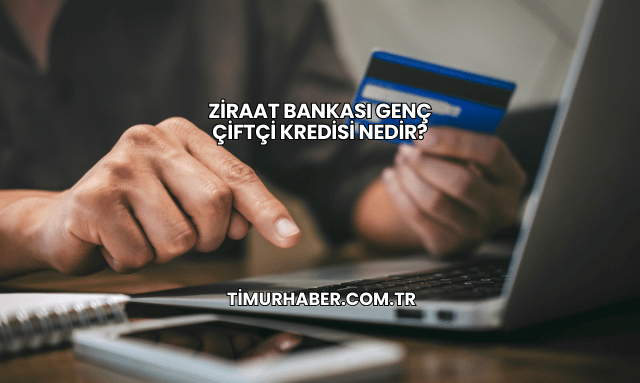 Ziraat Bankası Genç Çiftçi Kredisi Nedir?