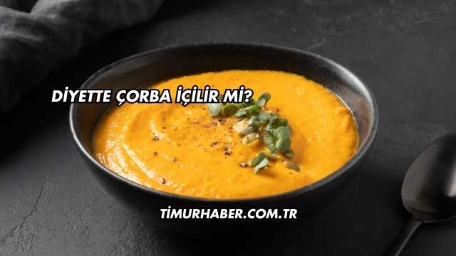 Diyette Çorba İçilir mi?
