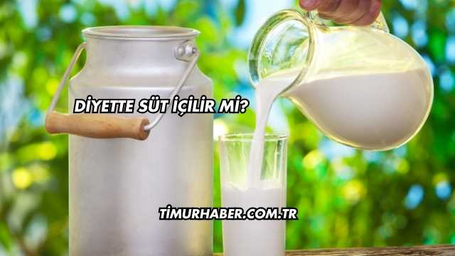 Diyette Süt İçilir mi?