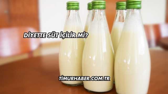 Diyette Süt İçilir mi?