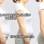 Doğum Sonrası Nasıl Kilo Verilir?