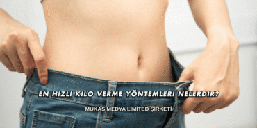 En Hızlı Kilo Verme Yöntemleri Nelerdir?