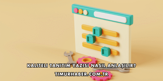 Kaliteli Tanıtım Yazısı Nasıl Anlaşılır?