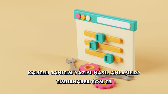 Kaliteli Tanıtım Yazısı Nasıl Anlaşılır?