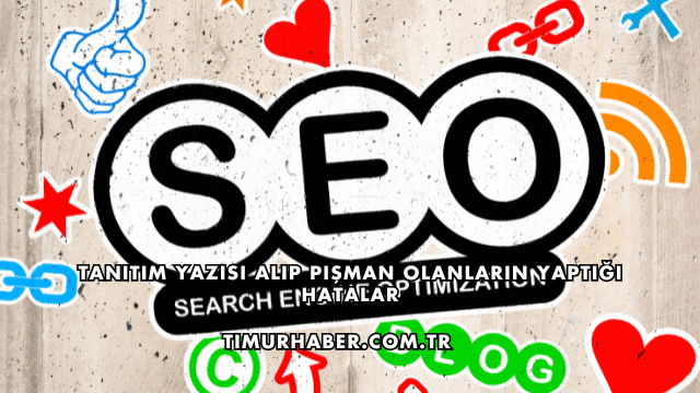 Tanıtım Yazısı Alıp Pişman Olanların Yaptığı Hatalar