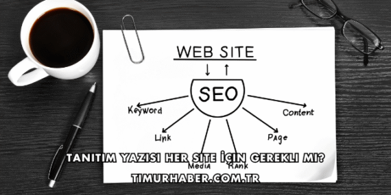 Tanıtım Yazısı Her Site İçin Gerekli mi?