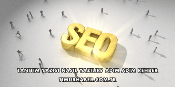 Tanıtım Yazısı Nasıl Yazılır? Adım Adım Rehber