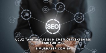 Ucuz Tanıtım Yazısı Hizmeti Gerçekten İşe Yarıyor mu?